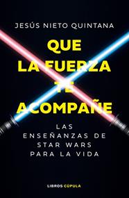 QUE LA FUERZA TE ACOMPAÑE | 9788448049102 | NIETO QUINTANA, JESÚS