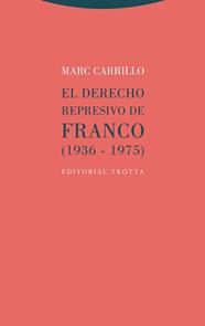 DERECHO REPRESIVO DE FRANCO (1936-1975), EL | 9788413641034 | CARRILLO, MARC
