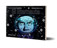 ETERNAUTA, EL | 9788491749264 | OESTERHELD, H.G. ; LÓPEZ, SOLANO