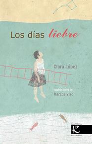 DIAS LIEBRE, LOS | 9788416721122 | LOPEZ, CLARA ; VISO, MARCOS