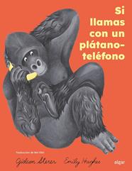 SI LLAMAS CON UN PLÁTANO-TELÉFONO | 9788491429470 | STERER, GIDEON ; HUGHES, EMILY