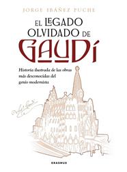 LEGADO OLVIDADO DE GAUDÍ, EL | 9788410199026 | IBÁÑEZ PUCHE, JORGE