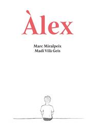 ÀLEX | 9788416445783 | MIRALPEIX MESTRES, MARC ; VILA GEIS, MADI