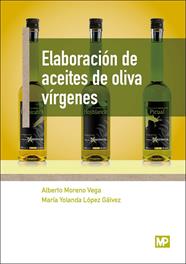 ELABORACION DE ACEITES DE OLIVA VIRGENES | 9788484767299 | MORENO, ALBERTO I YOLANDA LOPEZ