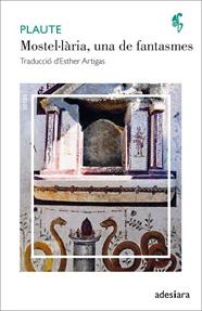 MOSTEL·LÀRIA, UNA DE FANTASMES | 9788416948956 | PLAUTE