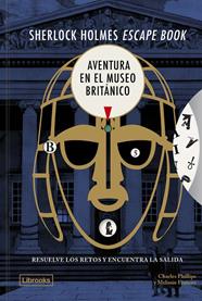 SHERLOCK HOLMES ESCAPE BOOK : AVENTURA EN EL MUSEO BRITÁNICO | 9791399049688 | PHILLIPS, CHARLES ; FRANCES, MELANIE