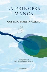 PRINCESA MANCA, LA | 9788484644613 | MARTIN GARZO, GUSTAVO ; GUTIERREZ  SERNA, MO