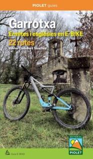 GARROTXA : ERMITES I ESGLÉSIES EN E-BIKE 22 RUTES | 9788412902792 | CARBONELL SÁNCHEZ,XAVIER