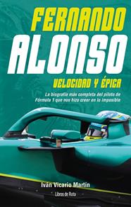 FERNANDO ALONSO : VELOCIDAD Y ÉPICA | 9791387955151 | IVÁN VICARIO MARTÍN