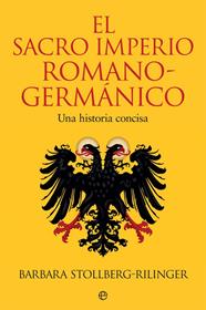 SACRO IMPERIO ROMANO-GERMANICO, EL | 9788491647102 | STOLBERG, BARBARA