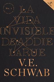VIDA INVISIBLE DE ADDIE LARUE, LA | 9788416517374 | SCHWAB, V.E.