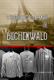 HORITZÓ DEL MAR DE BUCHENWALD, L' | 9788412216271 | GARRIGA, ENRIC