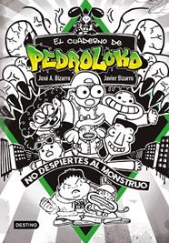 CUADERNO DE PEDROLOKO 2 : ¡NO DESPIERTES AL MONSTRUO! | 9788408240136 | BIZARRO, JOSÉ A. ; BIZARRO, JAVIER