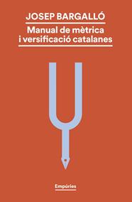 MANUAL DE MÈTRICA I VERSIFICACIÓ CATALANES | 9788419729330 | BARGALLÓ VALLS, JOSEP
