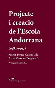 PROJECTE I CREACIÓ DE L'ESCOLA ANDORRANA (1982-1997) | 9788418865459 | ZAMORA PUIGCERCÓS, ANNA ; CAIRAT VILA, MARIA TERESA