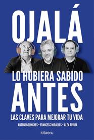 OJALÁ LO HUBIERA SABIDO ANTES | 9788410428515 | ROVIRA, ÁLEX ; MIRALLES, FRANCESC ; BOLINCHES, ANTONI