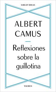 REFLEXIONES SOBRE LA GUILLOTINA | 9788430625901 | CAMUS, ALBERT