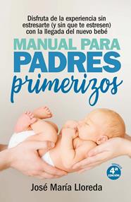 MANUAL PARA PADRES PRIMERIZOS | 9788417828783 | LLOREDA GARCÍA. JOSÉ MARÍA 