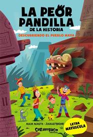 PEOR PANDILLA DE LA HISTORIA 5 : DESCUBRIENDO EL PUEBLO MAYA | 9788410252424 | ACOSTA, ALICIA