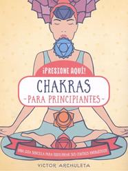 CHAKRAS PARA PRINCIPIANTES | 9788470823220 | ARCHULETA, VICTOR