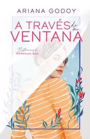 A TRAVÉS DE MI VENTANA (EDICIÓN ILUSTRADA)  | 9788419366078 | GODOY, ARIANA