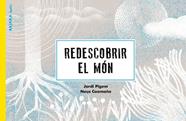 REDESCOBRIR EL MÓN | 9788418972256 | PIGEM, JORDI ; CAAMAÑO, NEUS
