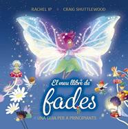 MEU LLIBRE DE FADES :  UNA GUIA PER A PRINCIPIANTS | 9788491458982 | IP, RACHEL ; SHUTTLEWOOD, CRAIG