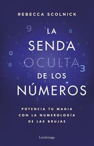 SENDA OCULTA DE LOS NÚMEROS, LA | 9788419996930 | SCOLNICK, REBECCA