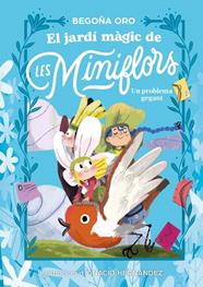 JARDÍ MÀGIC DE LES MINIFLORS 2 : UN PROBLEMA GEGANT | 9788448873844 | ORO, BEGOÑA