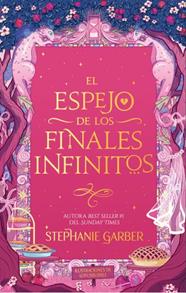 ESPEJO DE LOS FINALES INFINITOS, EL | 9791388002052 | GARBER, STEPHANIE