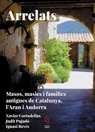ARRELATS 2 MASOS, MASIES I FAMILIES ANTIGUES DE CATALUNYA, L'ARAN I ANDORRA | 9788412730845 | CORTADELLAS GRATACÒS, XAVIER ; PUJADÓ PUIGDOMÈNECH, JUDIT ; REVÉS REVÉS, IGNASI