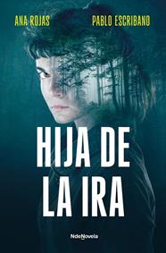 HIJA DE LA IRA | 9788410140240 | ESCRIBANO, PABLO ; ROJAS, ANA
