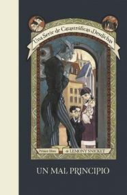 UNA SERIE DE CATASTROFICAS DESDICHAS 1 : UN MAL PRINCIPIO | 9788490437261 | SNICKET, LEMONY