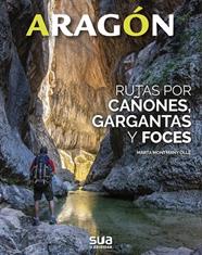 ARAGON : RUTAS POR FOCES, BARRANCOS Y GARGANTAS | 9788482168050 | MONTMANY, MARTA 