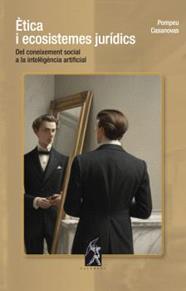 ÈTICA I ECOSISTEMES JURÍDICS | 9788412488098 | CASANOVAS, POMPEU