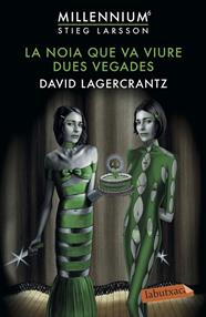 NOIA QUE VA VIURE DUES VEGADES, LA | 9788417423773 | LAGERCRANTZ, DAVID
