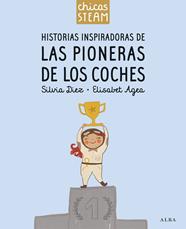 CHICAS STEAM : HISTORIAS INSPIRADORAS DE LAS PIONERAS DE LOS COCHES | 9788411781305 | DIEZ, SILVIA ; AGEA, ELISABET