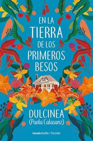 EN LA TIERRA DE LOS PRIMEROS BESOS | 9788417821289 | CALASANZ, PAULA (DULCINEA)