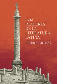 PLACERES DE LA LITERATURA LATINA, LOS | 9788418708534 | GRIMAL, PIERRE