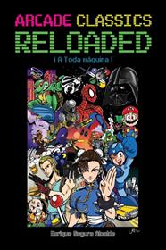 ARCADE CLASSICS RELOADED | 9788418898648 | SEGURA, ENRIQUE