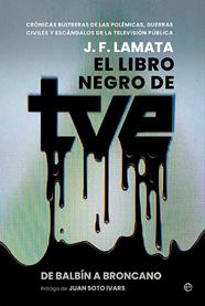LIBRO NEGRO DE TVE, EL | 9788413849614 | LAMATA, J. F.