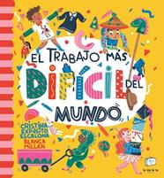 TRABAJO MÁS DIFÍCIL DEL MUNDO, EL | 9788418232510 | EXPÓSITO ESCALONA, CRISTINA ; MILLÁN, BLANCA