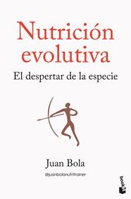 NUTRICIÓN EVOLUTIVA | 9788413445335 | BOLA, JUAN