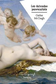 DELICADES PERVERSITATS, LES | 9788412759365 | MCCRAGH PRUJÀ, CARLES