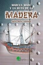 MARCUS MARC Y LA RUTA DE LA MADERA | 9788412061659 | MARTI, NURIA