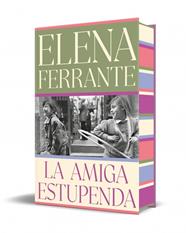AMIGA ESTUPENDA (EDICIÓN ESPECIAL LIMITADA), LA | 9788466360593 | FERRANTE, ELENA