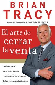 ARTE DE CERRAR LA VENTA, EL | 9781602550094 | BRIAN TRACY