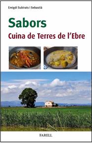 SABORS : CUINA DE TERRES DE L’EBRE | 9788410211124 | SUBIRATS SEBASTIÀ, EMIGDI