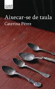 AIXECAR-SE DE TAULA | 9791399076110 | PÉREZ, CATERINA ; SIMÓ CARLES, XAVI