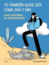 YO TAMBIEN QUISE SER COMO ANA Y MIA : UNA HISTORIA DE SUPERACION (ANOREXIA I BULIMIA) | 9788408229919 | MARTIN CURTO, LEIRE
